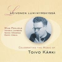 Leivonen lumimyrskyssä - The Music of Toivo Kärki